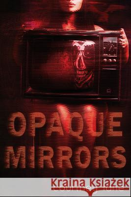 Opaque Mirrors Courtney Lane 9781530900701 Createspace Independent Publishing Platform - książka