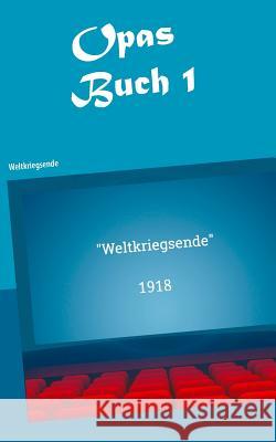 Opas Buch I: Weltkriegsende Sebastian Kühnert, Ernst Hans Schauffele 9783740749989 Twentysix - książka