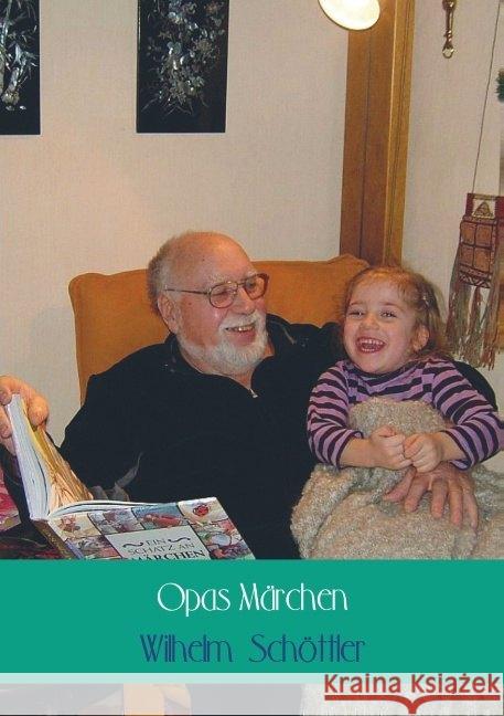 Opas Märchen Schöttler, Wilhelm 9789463186377 Bookmundo - książka