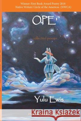 Ope' Yulu Ewis Carolyn Dunn 9781928708063 That Painted Horse Press - książka