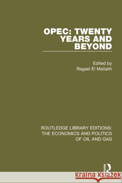 OPEC: Twenty Years and Beyond El Mallakh, Ragaei 9781138642898 Routledge - książka