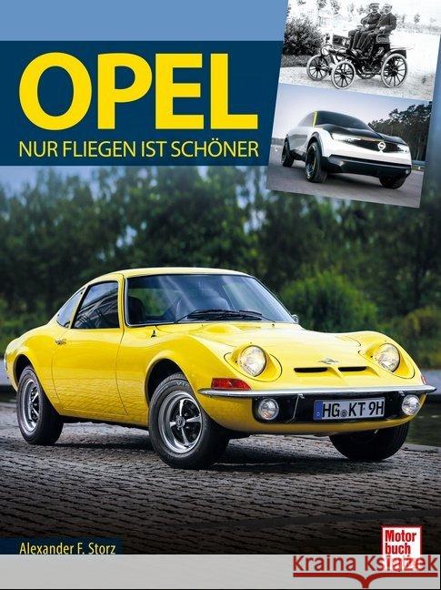 Opel : Nur fliegen ist schöner Storz, Alexander F. 9783613041950 Motorbuch Verlag - książka