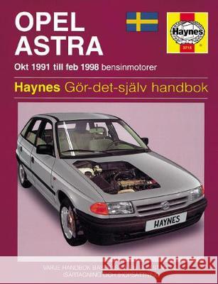 Opel Astra (1991 - 1998) Haynes Repair Manual (svenske utgava) Haynes Publishing 9781859607152 Haynes Manuals Inc - książka