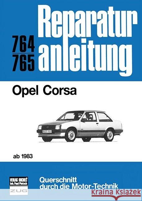 Opel Corsa ab 1983 : Reprint der 5. Auflage 1985  9783716816622 bucheli - książka