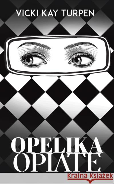 Opelika Opiate Vicki Kay Turpen 9781649799975 Austin Macauley Publishers LLC - książka