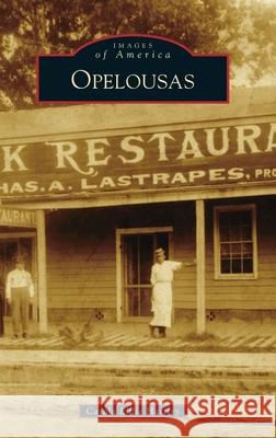 Opelousas Carola Lillie Hartley 9781540251572 Arcadia Pub (Sc) - książka