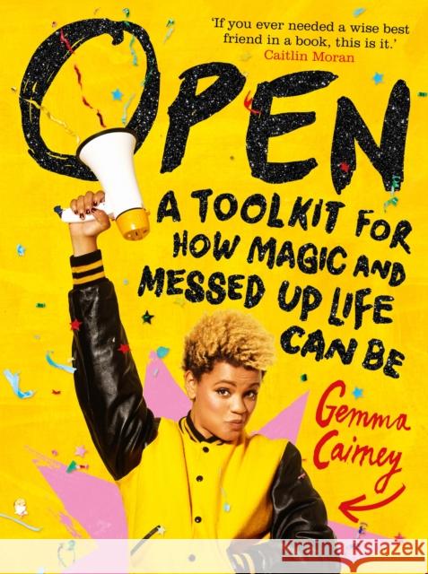 Open: A Toolkit for How Magic and Messed Up Life Can Be Cairney, Gemma 9781509836116 Pan Macmillan - książka