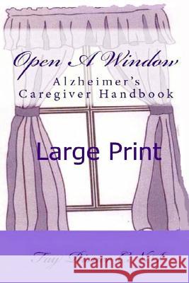 Open A Window: Alzheimer's Caregiver Handbook Risner, Fay 9781539402176 Createspace Independent Publishing Platform - książka