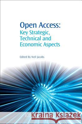 Open Access : Key Strategic, Technical and Economic Aspects Neil Jacobs 9781843342038 Chandos Publishing (Oxford) - książka