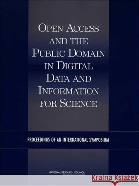 Open Access and the Public Domain in Digital Data and Information for Science : Proceedings of an International Symposium National Research Council 9780309091459 National Academies Press - książka