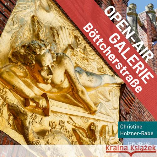 Open-Air-Galerie Böttcherstraße Holzner-Rabe, Christine 9783796112331 Schünemann - książka