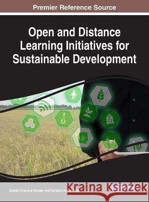 Open and Distance Learning Initiatives for Sustainable Development Umesh Chandra Pandey Verlaxmi Indrakanti 9781522526216 Information Science Reference - książka