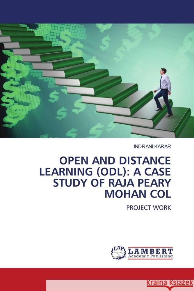 OPEN AND DISTANCE LEARNING (ODL): A CASE STUDY OF RAJA PEARY MOHAN COL KARAR, INDRANI 9786204719214 LAP Lambert Academic Publishing - książka