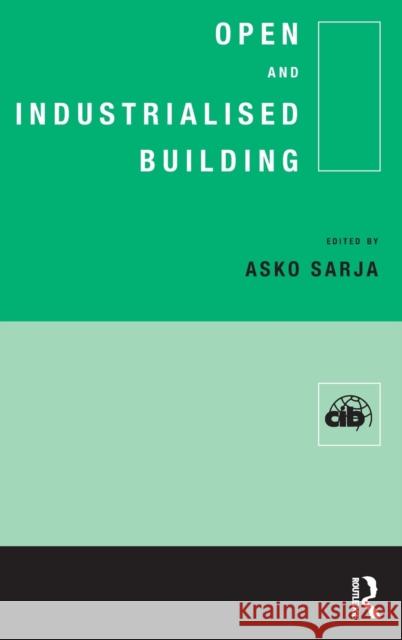 Open and Industrialised Building A. Sarja A. Sarja  9780419238409 Taylor & Francis - książka