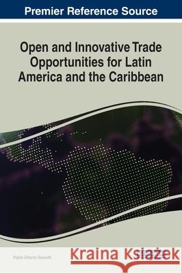 Open and Innovative Trade Opportunities for Latin America and the Caribbean Pablo Alberto Baisotti 9781799835035 Business Science Reference - książka
