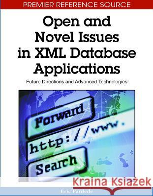 Open and Novel Issues in XML Database Applications: Future Directions and Advanced Technologies Pardede, Eric 9781605663081 Information Science Publishing - książka