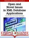 Open and Novel Issues in XML Database Applications: Future Directions and Advanced Technologies Pardede, Eric 9781605663081 Information Science Publishing