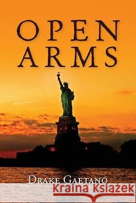 Open Arms Drake Gaetano   9798822901148 Palmetto Publishing - książka