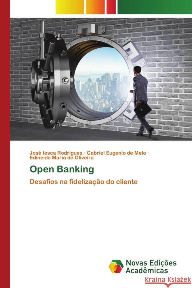 Open Banking Iesca Rodrigues, José, Eugenio de Melo, Gabriel, Maria de Oliveira, Edineide 9786205503645 Novas Edições Acadêmicas - książka