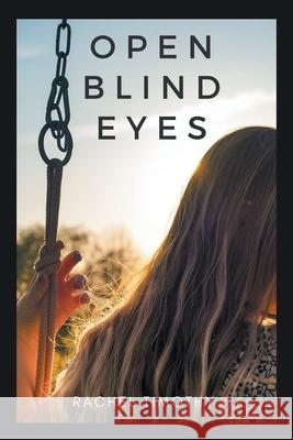 Open Blind Eyes Rachel Timothy 9781664143678 Xlibris Us - książka