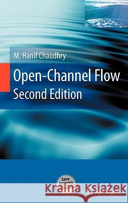 Open-Channel Flow M. Hanif Chaudhry 9780387301747 Springer - książka