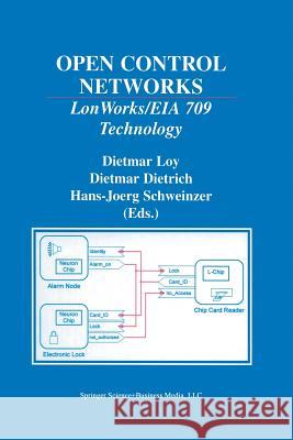 Open Control Networks: Lonworks/Eia 709 Technology Loy, Dietmar 9781461355724 Springer - książka