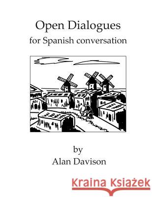 Open Dialogues for Spanish conversation Davison, Alan R. 9780986372209 Shield Pub. Co. - książka