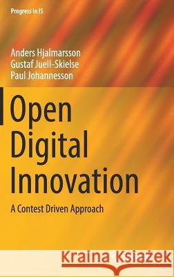 Open Digital Innovation: A Contest Driven Approach Hjalmarsson, Anders 9783319563381 Springer - książka