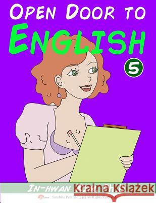 Open Door to English Book 5: Learn English through Musical Dialogues Hwang, Jin 9781505361605 Createspace - książka