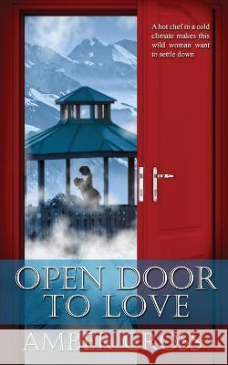 Open Door to Love Amber Cross 9781509236220 Wild Rose Press - książka
