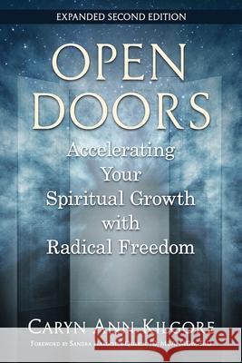 Open Doors: Accelerating Your Spiritual Growth with Radical Freedom Caryn Ann Kilgore 9781960007698 Orison Publishers, Inc. - książka