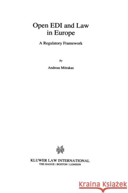 Open EDI And Law In Europe: A Regulatory Framework Mitrakas, Andreas 9789041104892 Kluwer Law International - książka
