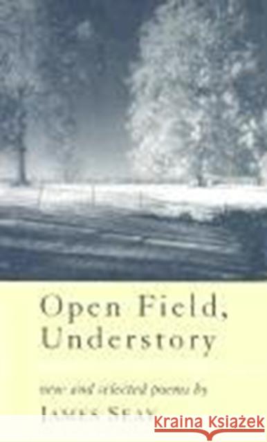 Open Field, Understory James Seay 9780807121306 Louisiana State University Press - książka
