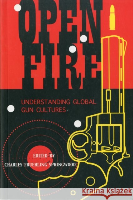 Open Fire: Understanding Global Gun Cultures Springwood, Charles 9781845204174  - książka