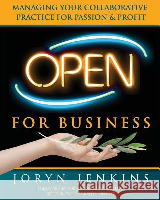 Open for Business: Managing Your Collaborative Practice for Passion & Profit Joryn Jenkins 9780990637141 Joryn Jenkins - książka