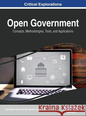 Open Government: Concepts, Methodologies, Tools, and Applications, VOL 3 Information Reso Managemen 9781668431504 Information Science Reference - książka