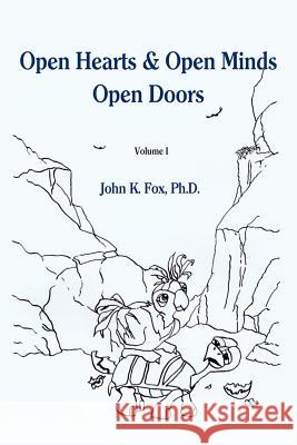 Open Hearts & Open Minds Open Doors: Volume 1 Fox, John K. 9780595190904 Writers Club Press - książka