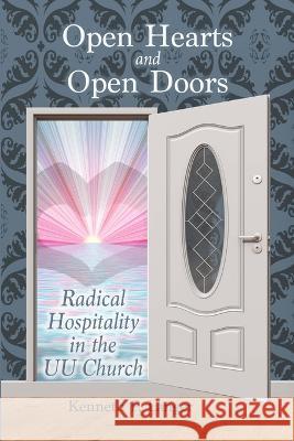 Open Hearts and Open Doors: Radical Hospitality in the UU Church Kenneth P. Langer 9781949464245 Brass Bell Books - książka