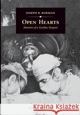 Open Hearts: Memoirs Of a Cardiac Surgeon Joseph Borman 9781095137642 Independently Published - książka