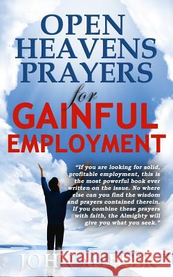 Open Heavens Prayers for Gainful Employment John Miller 9781508776239 Createspace - książka