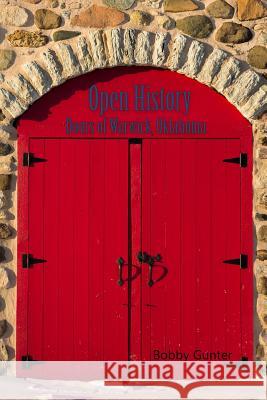 Open History: Doors of Warwick, Oklahoma Bobby Gunter 9781644265581 Rosedog Books - książka