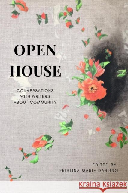 Open House: Essays on Community in Literary Arts Kristina Marie Darling 9781961209374 Tupelo Press - książka