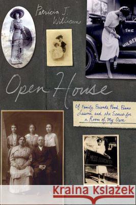 Open House: Of Family, Friends, Food, Piano Lessons, and the Search for a Room of My Own Patricia J. Williams 9780312424596 Picador USA - książka