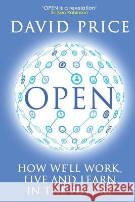 OPEN: How we'll work, live and learn in the future David Price 9781909979017 Crux Publishing - książka