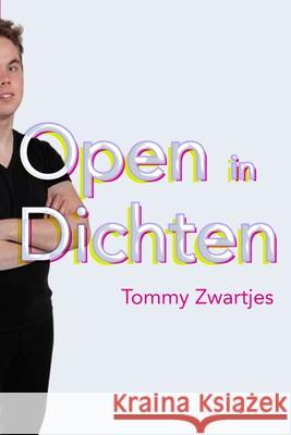 Open in dichten Tommy Zwartjes   9781446760994 Lulu Press Inc - książka