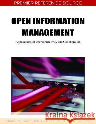 Open Information Management: Applications of Interconnectivity and Collaboration Niiranen, Samuli 9781605662466 Information Science Publishing - książka
