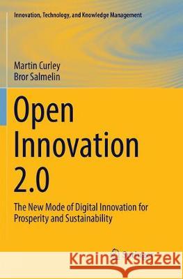 Open Innovation 2.0: The New Mode of Digital Innovation for Prosperity and Sustainability Curley, Martin 9783319874173 Springer - książka