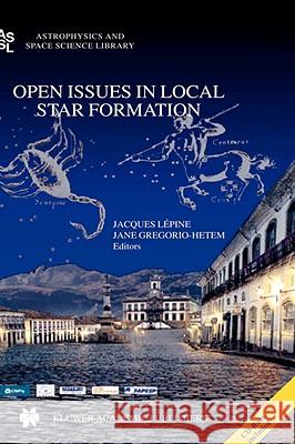 Open Issues in Local Star Formation  9781402017551 KLUWER ACADEMIC PUBLISHERS GROUP - książka