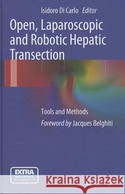 Open, Laparoscopic and Robotic Hepatic Transection: Tools and Methods Di Carlo, Isidoro 9788847026216 Springer - książka