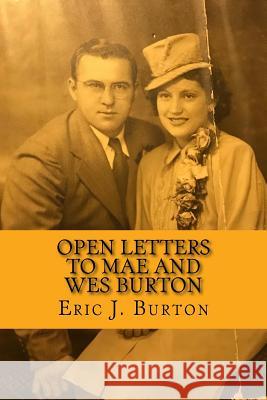 Open Letters To Mae and Wes Burton Burton, Eric J. 9781986677103 Createspace Independent Publishing Platform - książka